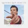 Lalo Arriola - Quiero Que Seas Tú - Single